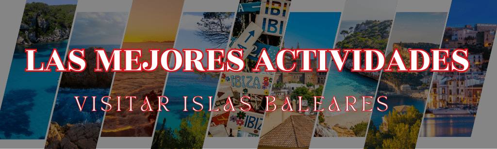 Las Mejores Actividades en Islas Baleares